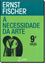Imagem de A NECESSIDADE DA ARTE - 9ª EDICAO