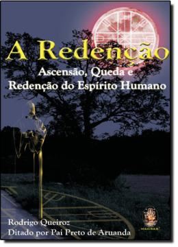 Imagem de REDENCAO, A - ASCENSAO, QUEDA E REDENCAO DO ESPIRITO HUMANO