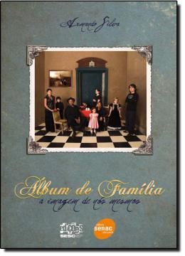 Imagem de ALBUM DE FAMILIA - A IMAGEM DE NOS MESMOS