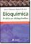 Imagem de BIOQUIMICA - PRATICAS ADAPTADAS