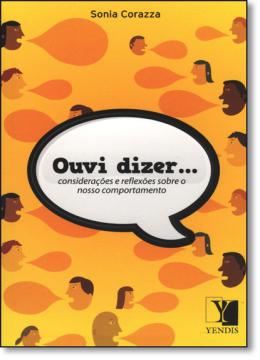 Imagem de OUVI DIZER... - CONSIDERACOES E REFLEXOES SOBRE O NOSSO COMPORTAMENTO 