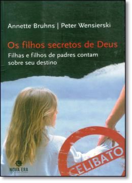 Imagem de OS FILHOS SECRETOS DE DEUS - FILHAS E FILHOS DE PADRES CONTAM SOBRE SEU DESTINO