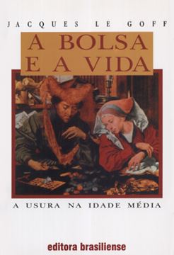 Imagem de A BOLSA E A VIDA - A USURA NA IDADE MEDIA