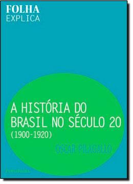 Imagem de A HISTORIA DO BRASIL NO SECULO 20  (1900-1920)