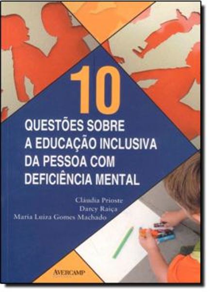Picture of 10 QUESTOES SOBRE A EDUCACAO INCLUSIVA DA PESSOA COM DEFICIENCIA MENTAL