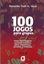 Imagem de 100 JOGOS PARA GRUPOS