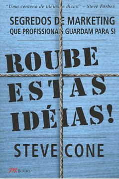 Imagem de ROUBE ESTAS IDEIAS! - SEGREDOS DE MARKETING QUE PROFISSIONAIS GUARDAM PARA SI