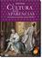 Imagem de A CULTURA DAS APARENCIAS - UMA HISTORIA DA INDUMENTARIA (SECULOS XVII-XVIII)