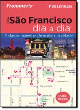 Imagem de GUIA SAO FRANCISCO DIA A DIA - TODAS AS MANEIRAS DE EXPLORAR A CIDADE