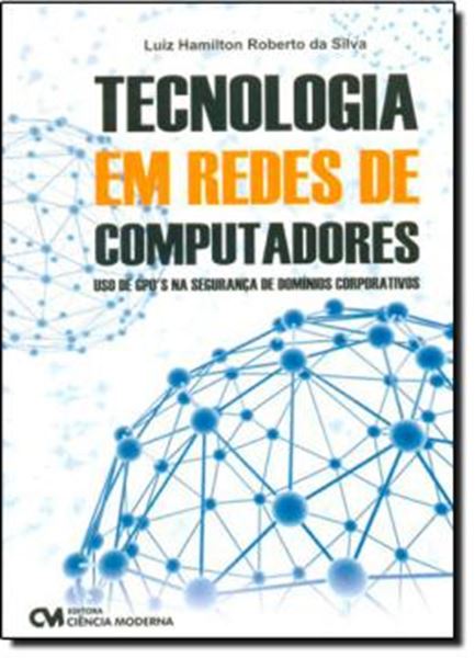 Picture of TECNOLOGIA EM REDES DE COMPUTADORES - USO DE GPO´S NA SEGURANCA DE DOMINIOS CORPORATIVOS