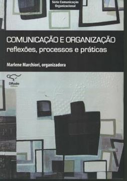 Imagem de COMUNICACAO E ORGANIZACAO: REFLEXOES, PROCESSOS E PRATICAS
