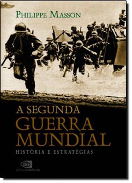 Picture of SEGUNDA GUERRA MUNDIAL, A - HISTORIA E ESTRATEGIAS