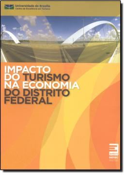 Imagem de IMPACTO DO TURISMO NA ECONOMIA DO DISTRITO FEDERAL