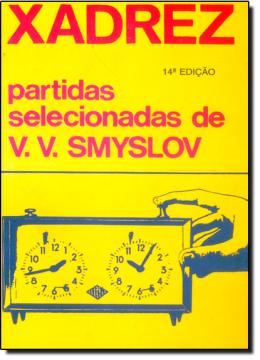 Imagem de XADREZ - PARTIDAS SELECIONADAS DE V. V. SMYSLOV
