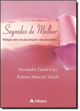 Imagem de SEGREDOS DE MULHER - DIALOGOS ENTRE UM GINECOLOGISTA E UM PSICANALISTA