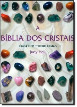 Imagem de A BIBLIA DOS CRISTAIS - O GUIA DEFINITIVO DOS CRISTAIS