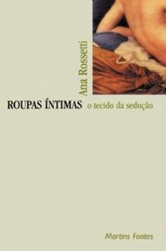 Imagem de ROUPAS INTIMAS - O TECIDO DA SEDUCAO