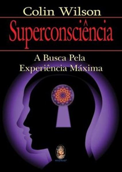 Picture of SUPERCONSCIENCIA - A BUSCA PELA EXPERIENCIA MAXIMA