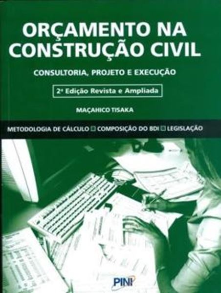 Picture of ORCAMENTO NA CONSTRUCAO CIVIL - CONSULTORIA, PROJETO E EXECUCAO - 2ª EDICAO REVISADA E AMPLIADA