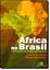 Imagem de AFRICA NO BRASIL - A FORMACAO DA LINGUA PORTUGUESA