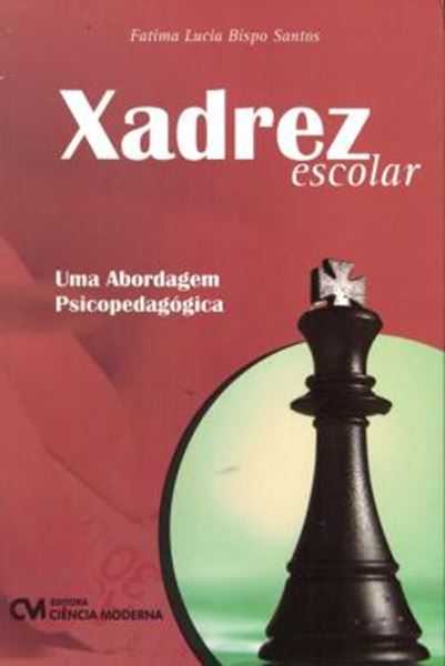 Picture of XADREZ ESCOLAR -  UMA ABORDAGEM PSICOPEDAGOGICA