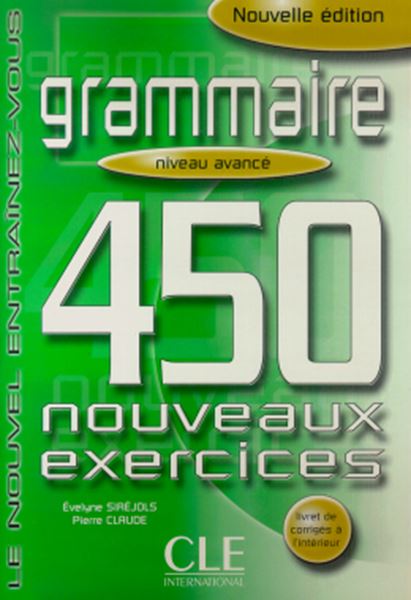 Picture of GRAMMAIRE 450 NOUVEAUX EXERCICES - NIVEAU AVANCE (LIVRE + CORRIGES)