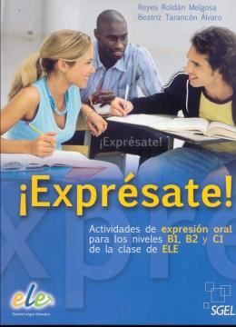 Imagem de ¡EXPRESATE! - ACTIVIDADES DE EXPRESION ORAL PARA LOS NIVELES B1, B2 Y C1 DE LA CLASE DE ELE