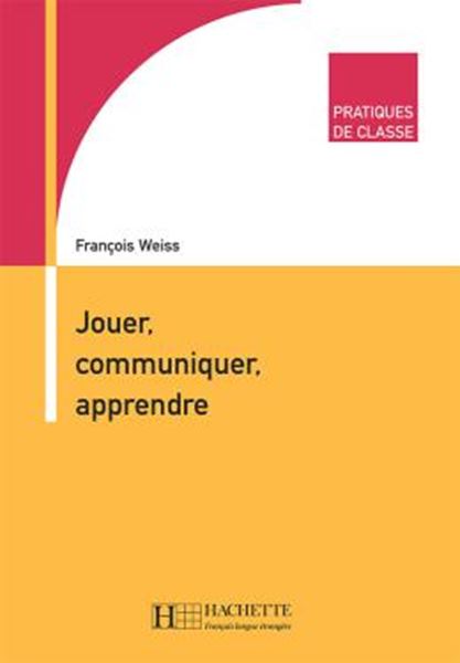 Picture of PRATIQUES DE CLASSE - JOUER, COMMUNIQUER, APPRENDRE