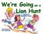 Imagem de WE´RE GOING ON A LION HUNT