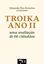 Imagem de TROIKA ANO II - UMA AVALIACAO DE 66 CIDADAOS