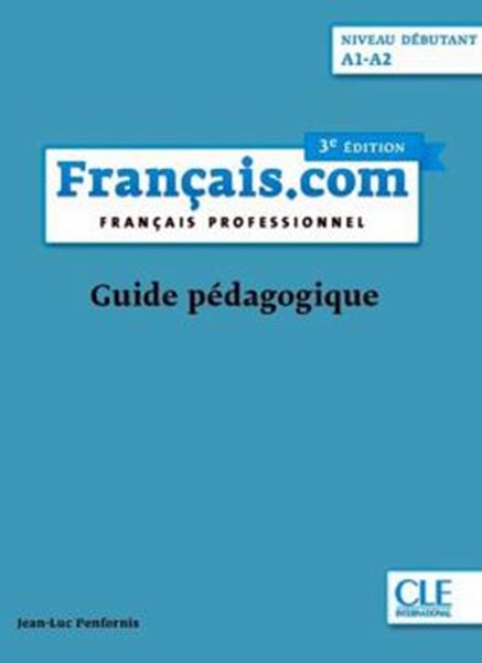Picture of FRANCAIS.COM - DEBUTANT - GUIDE PEDAGOGIQUE - 3EME ED