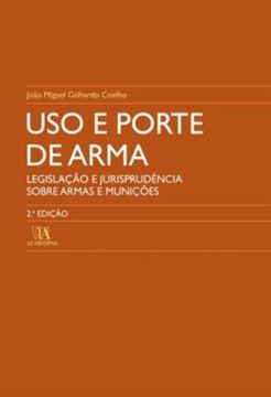 Imagem de USO E PORTE DE ARMA - LEGISLACAO E JURISPRUDENCIA SOBRE ARMAS E MUNICOES