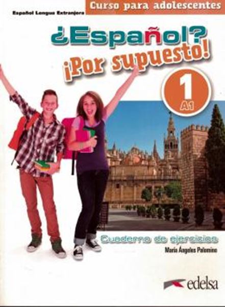 Picture of ¿ESPANOL? ¡POR SUPUESTO! 1 - CUADERNO DE EJERCICIOS - NUEVA EDICION A COLOR