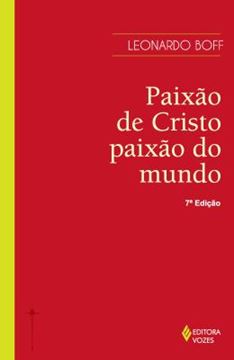 Imagem de PAIXAO DE CRISTO, PAIXAO DO MUNDO - 7ª ED.