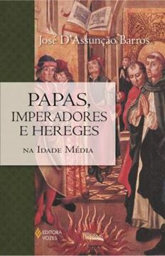 Imagem de PAPAS, IMPERADORES E HEREGES NA IDADE MEDIA
