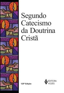 Imagem de SEGUNDO CATECISMO DA DOUTRINA CRISTA - 125ª ED