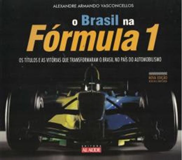 Picture of BRASIL NA FORMULA 1 - OS TITULOS E AS VITORIAS QUE TRANSFORMARAM O BRASIL NO PAIS DO AUTOMOBILISMO - 2ª ED