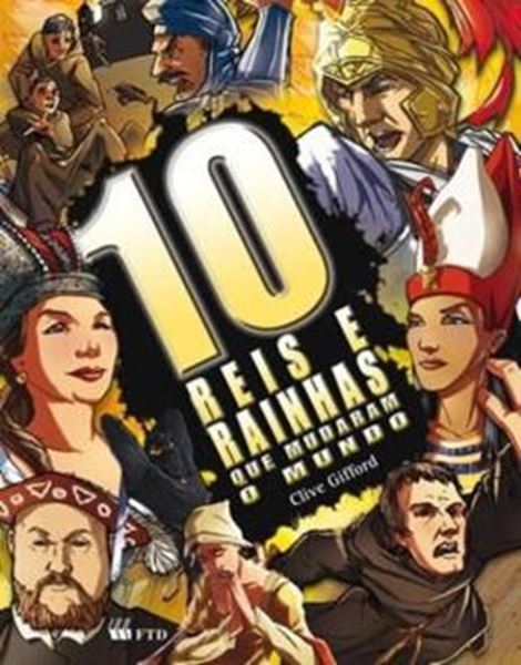 Picture of 10 REIS E RAINHAS QUE MUDARAM O MUNDO 