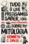 Imagem de TUDO O QUE PRECISAMOS SABER, MAS NUNCA APRENDEMOS, SOBRE MITOLOGIA 