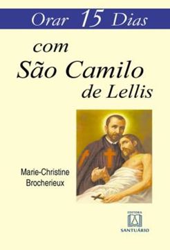 Imagem de ORAR 15 DIAS COM SAO CAMILO DE LELLIS