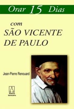 Imagem de ORAR 15 DIAS COM SAO VICENTE DE PAULO