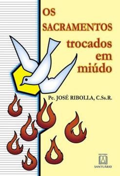 Imagem de OS SACRAMENTOS TROCADOS EM MIUDO - 23ª ED