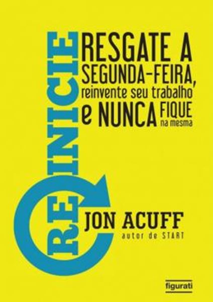 Picture of REINICIE -  RESGATE A SEGUNDA FEIRA, REINVENTE SEU TRABALHO E NUNCA FIQUE NA MESMA