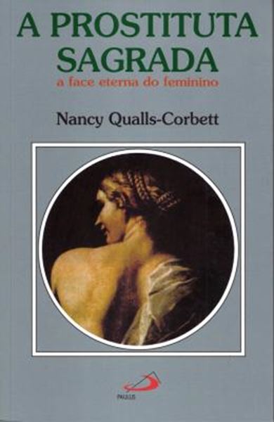 Picture of A PROSTITUTA SAGRADA - A FACE ETERNA DO FEMININO