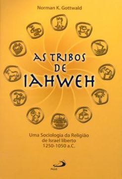 Imagem de TRIBOS DE IAHWEH - UMA SOCIOLOGIA DA RELIGIAO DE ISRAEL LIBERTO, AS