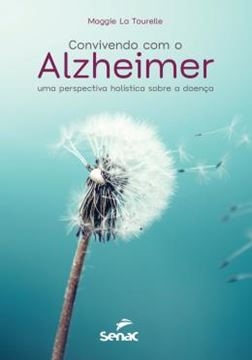 Imagem de CONVIVENDO COM O ALZHEIMER - UMA PERSPECTIVA HOLISTICA SOBRE A DOENCA