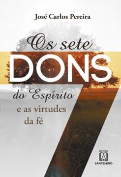 Imagem de OS SETE DONS DO ESPIRITO E AS VIRTUDES DA FE - 2ª ED