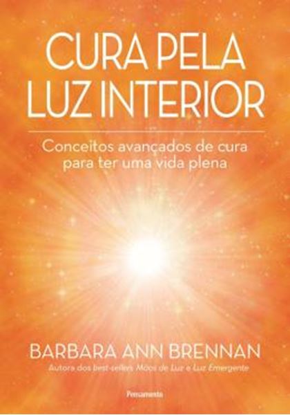 Picture of CURA PELA LUZ INTERIOR - CONCEITOS AVANCADOS DE CURA PARA TER UMA VIDA PLENA