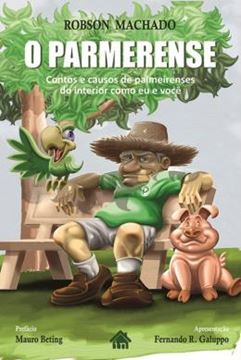 Imagem de PARMERENSE, O - CONTOS E CAUSOS DE PARMERENSES DO INTERIOR COMO EU E VOCE
