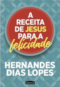 Imagem de RECEITA DE JESUS PARA A FELICIDADE, A